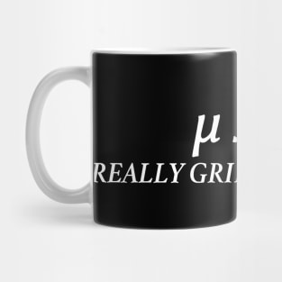 Friction Grinds My Gears Mug